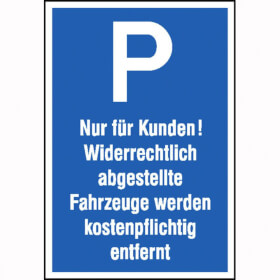 Parkplatzschild Symbol: P, Text:   Nur fr Kunden!