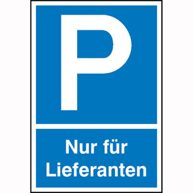 Parkplatzschild Symbol: P, Text:  Nur fr Lieferanten